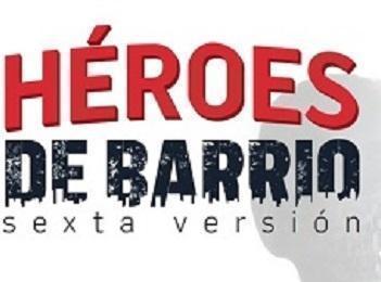 6ta versión del concurso Héroes de Barrio